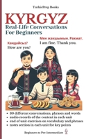 Kyrgyz: Real-Life Conversation for Beginners 1651649839 Book Cover