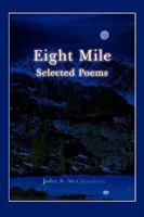 Eight Mile: Selected Poems 0595514707 Book Cover