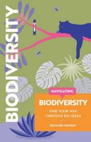 Navigating Biodiversity: Find Your Way Through Big Ideas 1739798899 Book Cover
