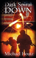 Dark Spiral Down 1509225870 Book Cover