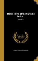 Minor Poets of the Caroline Period ..; Volume 2 134532829X Book Cover