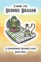 Taming the Sudoku Dragon: A Comprehensive Beginner's Guide null Book Cover