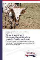 Dinámica ovárica e inseminación artificial en ganado Criollo mexicano 3639550900 Book Cover