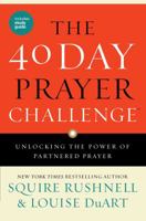 The 40 Day Prayer Challenge: Unlocking the Power of Partnered Prayer 1501119672 Book Cover