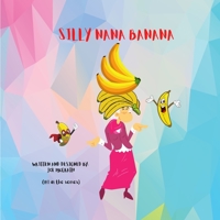 Silly Nana Banana B09M7NTR5G Book Cover
