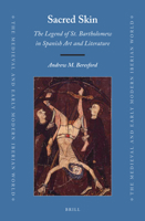 Sacred Skin: the Legend of St. Bartholomew in Spanish Art and Literature : The Legend of St. Bartholomew in Spanish Art and Literature 9004407804 Book Cover