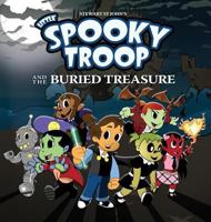 Little Spooky Troop And The Buried Treasure 0983046379 Book Cover