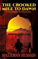The Crooked Mile to Dawn: A Novel Based on True Events 3982780306 Book Cover