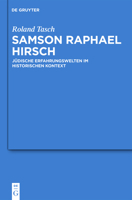 Samson Raphael Hirsch: Judische Erfahrungswelten Im Historischen Kontext 3110251094 Book Cover