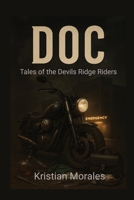 Doc: Tales of the Devils Ridge Riders B0GKPLNJZQ Book Cover