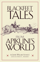 Blackfeet Tales from Apikuni's World 0806159758 Book Cover