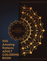 100 Magnificent Mandalas: 100 UNIQUE MANDALAS TO COLOR ANTI-STRESS GIFT IDEA 2021 Are you looking for a book to relax , find a moment of serenity ... is the book that will allow you to do that B09B7B5TWP Book Cover