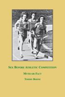 Sex Before Athletic Competition: Myth or Fact 077340855X Book Cover