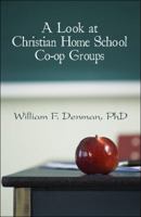 A Look at Christian Home School Co-op Groups 1608131084 Book Cover