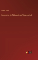 Geschichte der Pädagogik als Wissenschaft 3368530526 Book Cover