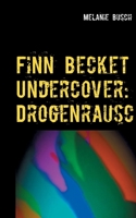 Finn Becket Undercover: Drogenrausch 3753445789 Book Cover