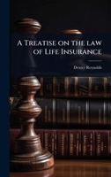 A Treatise on the law of Life Insurance 1024112292 Book Cover