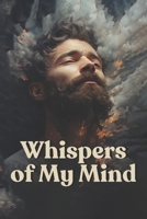 Whispers of My Mind B0CFCSZ2GM Book Cover