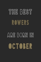 The Best rowers are Born in October journal: 6*9 Lined Diary Notebook, Journal or Planner and Gift with 120 pages 1676902244 Book Cover