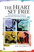 The Heart Set Free: Sin And Redemption In The Gospels, Augustine, Dante, And Flannery O'connor 0826416136 Book Cover