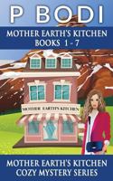 Mother Earths Kitchen Series Books 1-7: Mother Earths Kitchen Cozy Mystery Series 1986913473 Book Cover