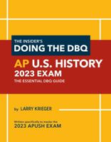 The Insider's Doing the DBQ AP U.S. History 2023 Exam: The Essential DBQ Guide 1736818260 Book Cover