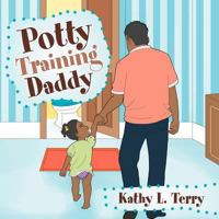 Potty Training Daddy 146289559X Book Cover