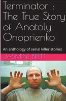 Terminator: The True Story of Anatoly Onoprienko B0CWPQLC1Q Book Cover