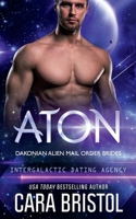 Aton: Dakonian Alien Mail Order Brides #2 (Intergalactic Dating Agency) 1947203541 Book Cover