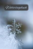 Wettertagebuch: A5 Wettertagebuch mit Icons & Platz f�r besondere Ereignisse - 52 Wochen - 365 Tage - Softcover 1076831923 Book Cover
