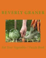 Eat Your Vegetables ! Puzzle Book 154464843X Book Cover