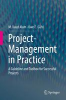 Project-Management in Practice: A Guideline and Toolbox for Successful Projects 3662570998 Book Cover