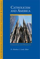 Catholicism and America 1932589635 Book Cover