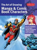 The Art of Drawing Manga  Comic Book Characters: Discover techniques for drawing  digitally illustrating manga  graphic-novel characters 1600583393 Book Cover