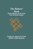 The Babees Book: Early English Meals and Manners (Early English Text Society Original Series) 9354543359 Book Cover