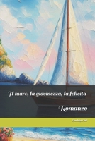Il mare, la giovinezza, la felicità (Italian Edition) B0BVNVM1C6 Book Cover