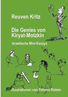 Die Genies von Kiryat Motzkin: Israelische Mini-Essays 3833485736 Book Cover