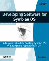 Developing Software for Symbian OS 2nd Edition: A Beginner's Guide to Creating Symbian OS v9 Smartphone Applications in C++ (Symbian Press) 0470725702 Book Cover