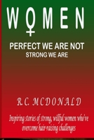 Women : Perfect We Are Not Strong We Are Not 1735221317 Book Cover