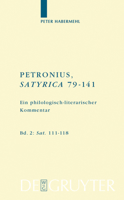 Petronius, Satyrica 79-141 Ein Philologisch-Literarischer Kommentar: Bd. 2: Sat. 111-121 3110191091 Book Cover