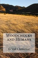Woodchucks and Humans 1540706613 Book Cover