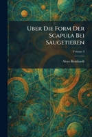 Uber die Form der Scapula bei Saugetieren (German Edition) 102605432X Book Cover