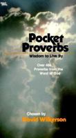 Pocket Proverbs: Wisdom to Live by : Over 450 Proverbs from the Word of God 0830708936 Book Cover