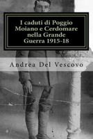 I caduti di Poggio Moiano e Cerdomare nella Grande Guerra 1915-18: (raccolta fotografica) 1506195059 Book Cover