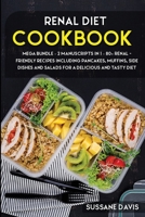 Renal Diet Cookbook: MEGA BUNDLE - 2 Manuscripts in 1 - 80+ Renal - friendly recipes including pancakes, muffins, side dishes and salads for a delicious and tasty diet 1664007121 Book Cover