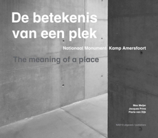 The Meaning of a Place: National Monument Camp Amersfoort 9462085951 Book Cover