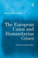 The European Union and Humanitarian Crises: Patterns of Intervention 1032924993 Book Cover