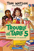 Trouble at Table 5: Countdown to Disaster 0063004526 Book Cover
