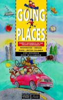 Going Places: Family Getaways in the Pacific Northwest 096146268X Book Cover