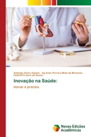 Inovação na Saúde:: inovar é preciso 6202808462 Book Cover